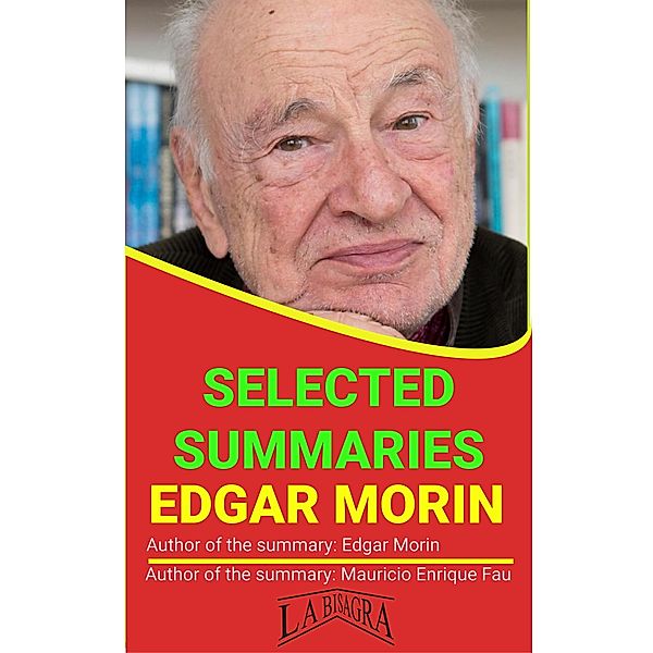 Edgar Morin: Selected Summaries / SELECTED SUMMARIES, Mauricio Enrique Fau