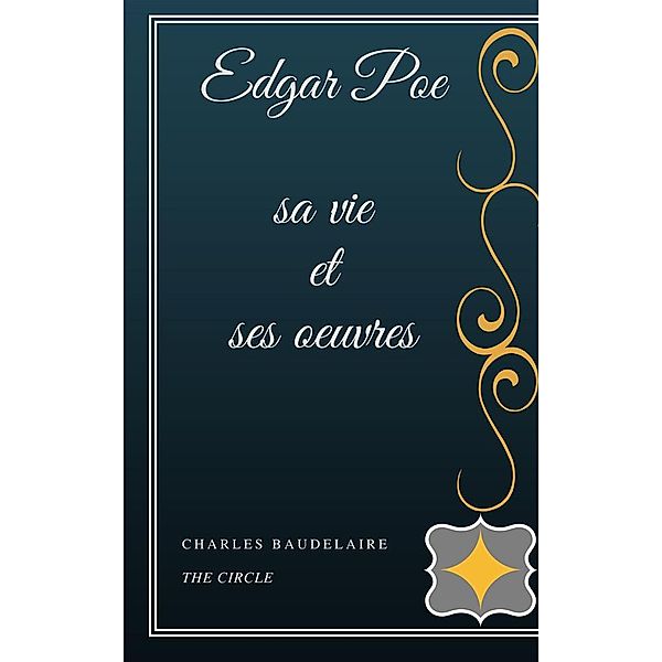 Edgar Poe sa vie et ses oeuvres, Charles Baudelaire