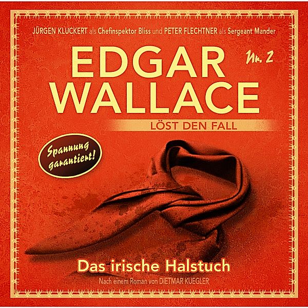Edgar Wallace - 2 - Das irische Halstuch, Dietmar Kuegler
