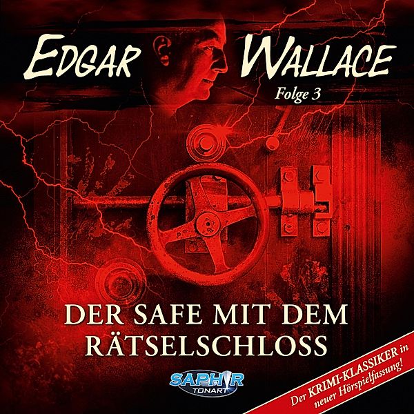 Edgar Wallace - 3 - Edgar Wallace Der Safe mit dem Rätselschloss, Edgar Wallace