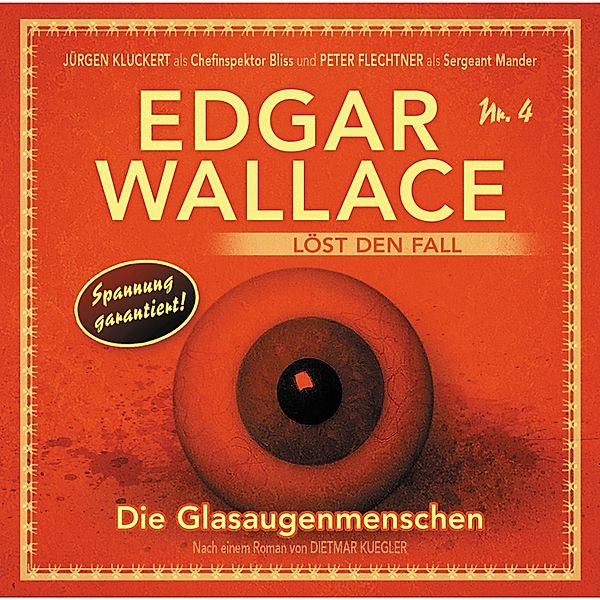 Edgar Wallace - 4 - Die Glasaugenmenschen, Dietmar Kuegler
