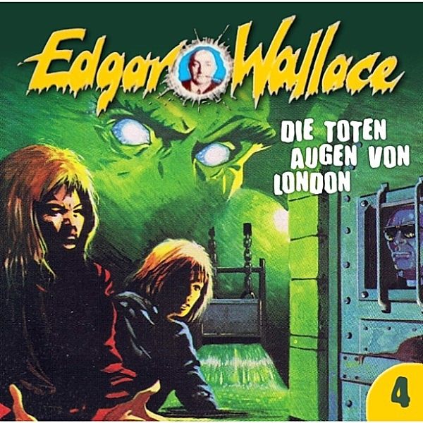 Edgar Wallace - 4 - Edgar Wallace, Folge 4: Die toten Augen von London, Edgar Wallace