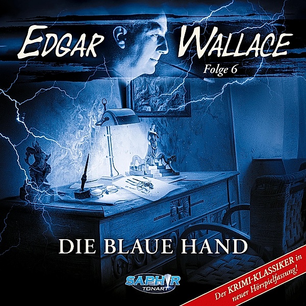 Edgar Wallace - 6 - Die blaue Hand, Edgar Wallace, Florian Hilleberg