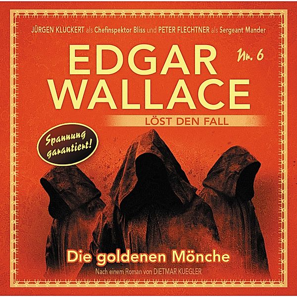Edgar Wallace - 6 - Die goldenen Mönche, Dietmar Kuegler
