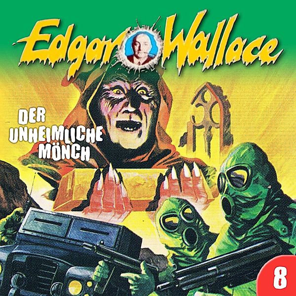 Edgar Wallace - 8 - Der unheimliche Mönch, Edgar Wallace, George Chevalier