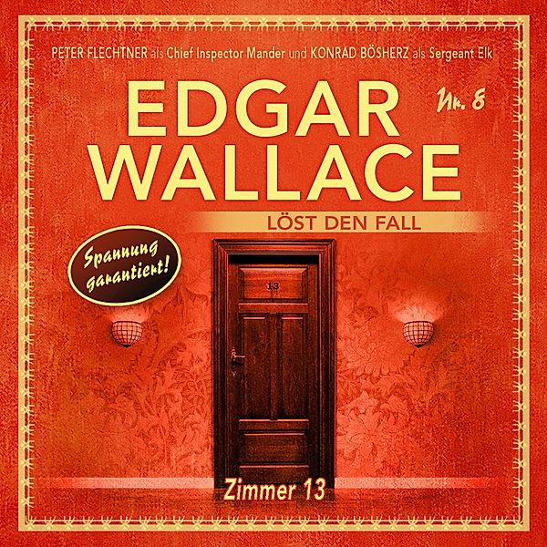 Edgar Wallace - 8 - Zimmer 13, Markus Duschek