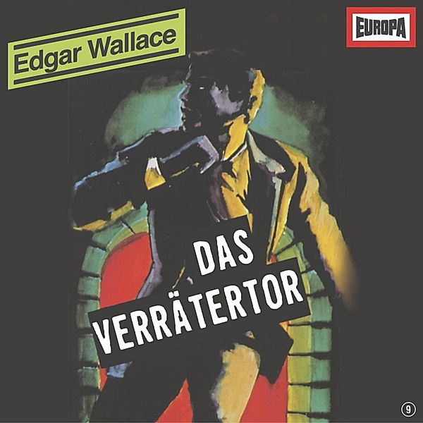 Edgar Wallace - 9 - Folge 09: Das Verrätertor, Edgar Wallace