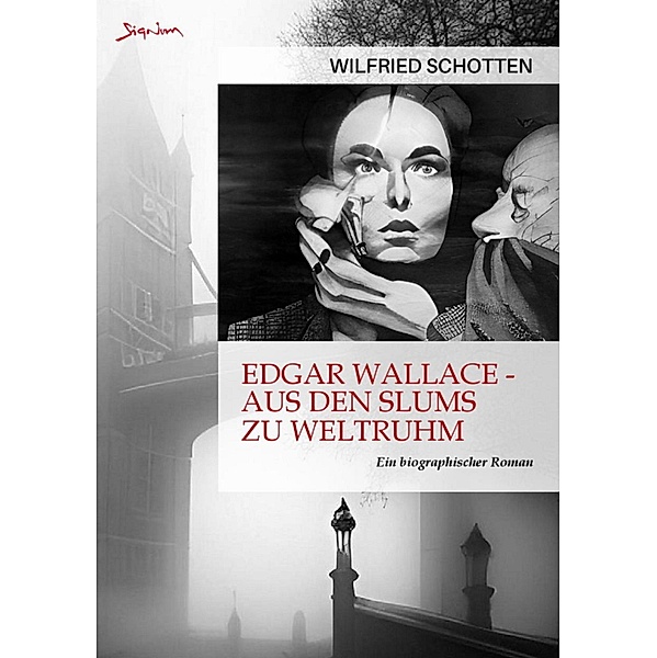 EDGAR WALLACE - AUS DEN SLUMS ZU WELTRUHM, Wilfried Schotten