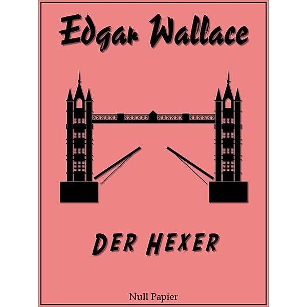 Edgar Wallace bei Null Papier: Der Hexer, Edgar Wallace