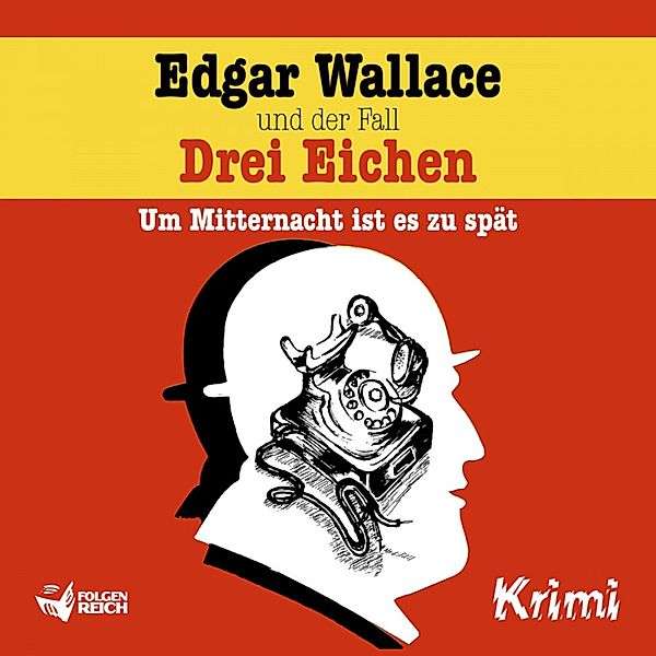 Edgar Wallace - Edgar Wallace und der Fall Drei Eichen, Christopher Knock, Ludger Billerbeck