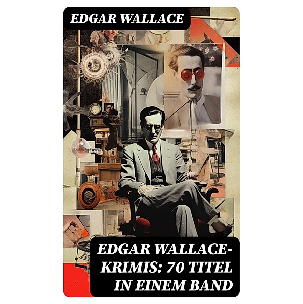 Edgar Wallace-Krimis: 70 Titel in einem Band, Edgar Wallace