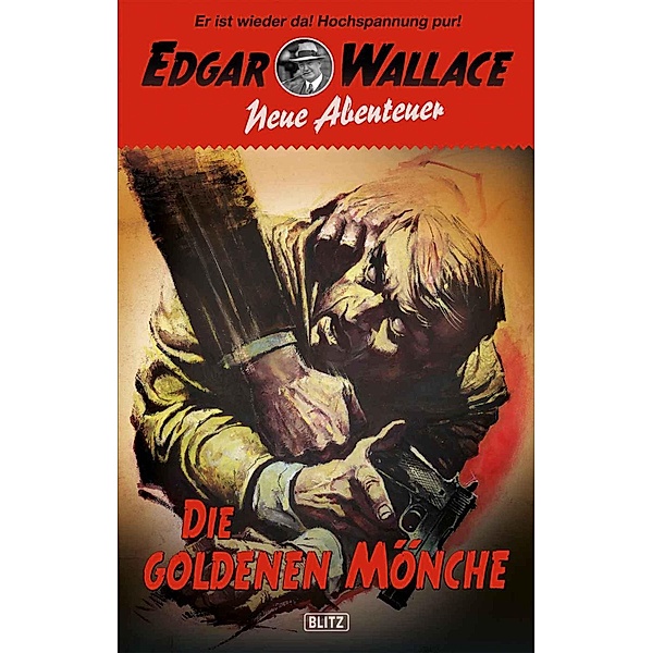 Edgar Wallace - Neue Abenteuer 02: Die goldenen Mönche / Edgar Wallace - Neue Abenteuer Bd.2, Dietmar Kuegler