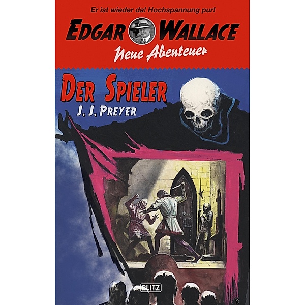Edgar Wallace - Neue Abenteuer 04: Der Spieler / Edgar Wallace - Neue Abenteuer Bd.4, J. J. Preyer