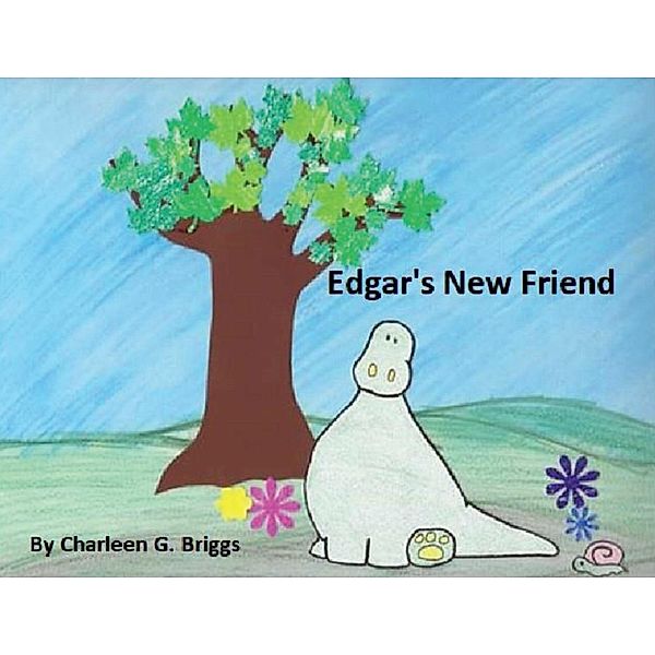 Edgar's New Friend, Charleen G. Briggs