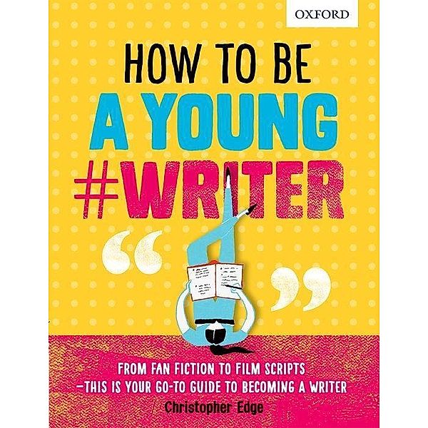 Edge, C: How to Be a Young #Writer, Christopher Edge