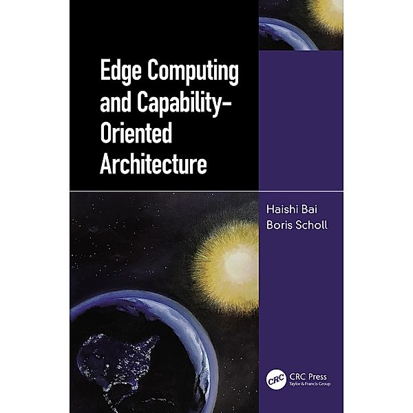 Edge Computing and Capability-Oriented Architecture, Haishi Bai, Boris Scholl