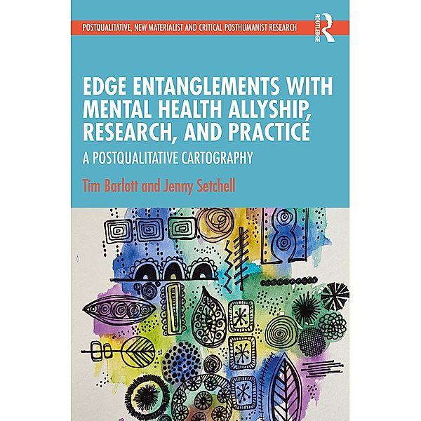 Edge Entanglements with Mental Health Allyship, Research, and Practice, Tim Barlott, Jenny Setchell