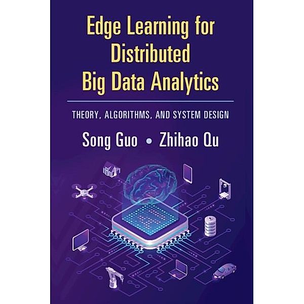 Edge Learning for Distributed Big Data Analytics, Song Guo