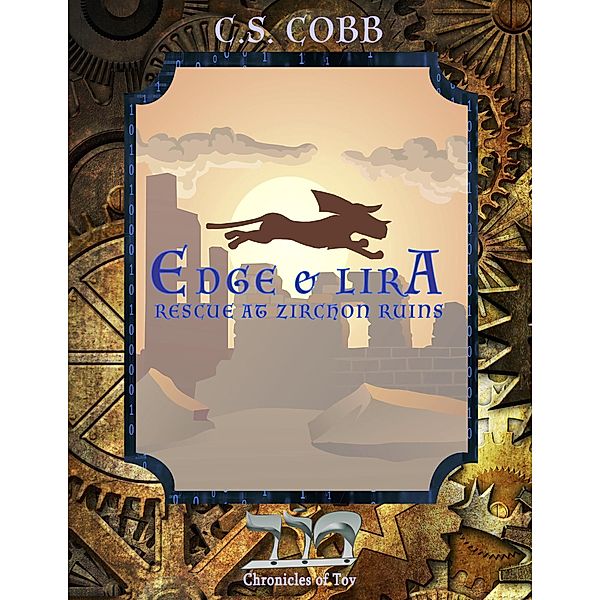 Edge & Lira: Rescue at Zirchon Ruins (The Chronicles of Tov, #0), C. S. Cobb