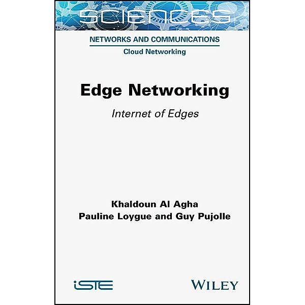 Edge Networking, Khaldoun Al Agha, Pauline Loygue, Guy Pujolle