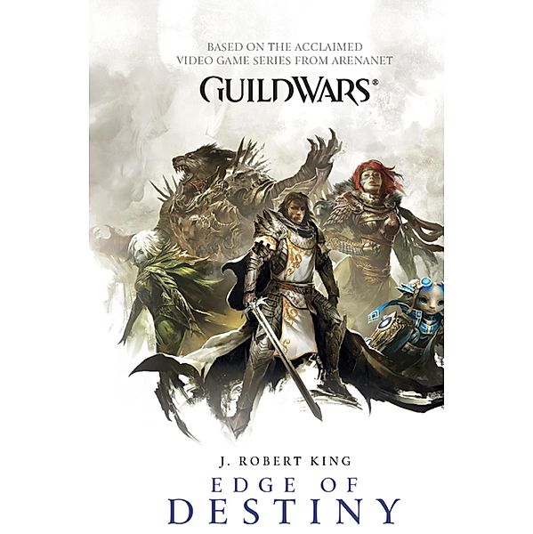 Edge of Destiny / Guild Wars Bd.2, J. Robert King