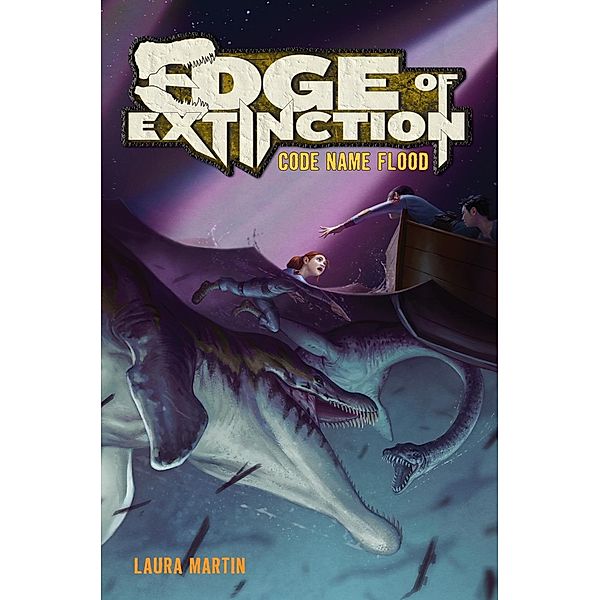 Edge of Extinction #2: Code Name Flood / Edge of Extinction Bd.2, Laura Martin