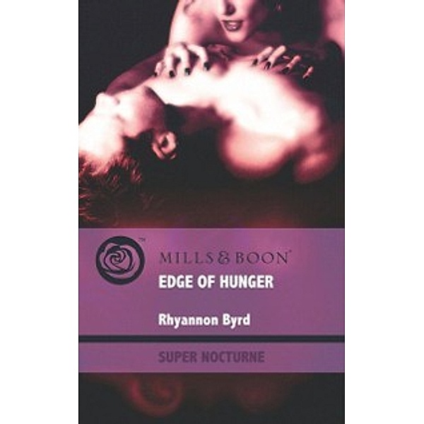 Edge of Hunger (Mills & Boon Nocturne) (Primal Instinct, Book 1), Rhyannon Byrd