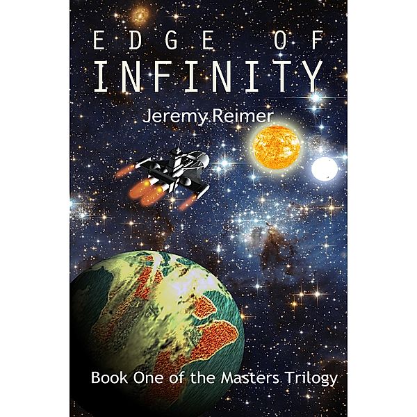 Edge of Infinity (The Masters, #1) / The Masters, Jeremy Reimer