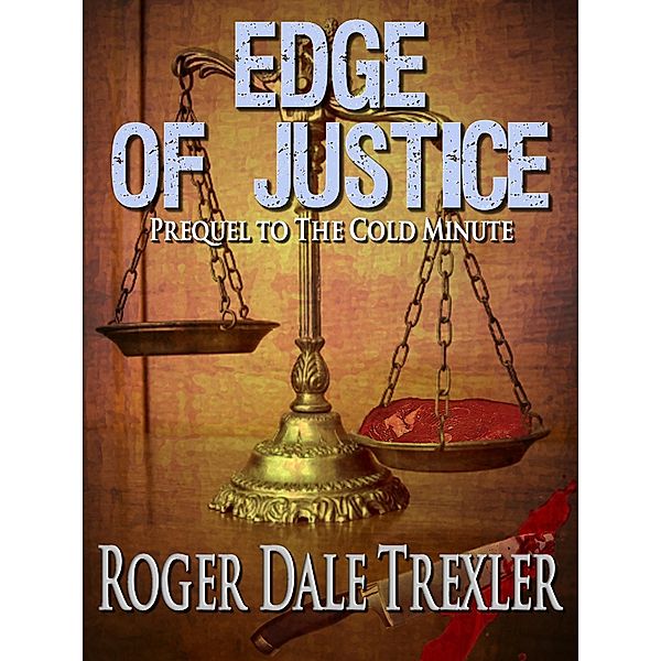 Edge of Justice, Roger Dale Trexler