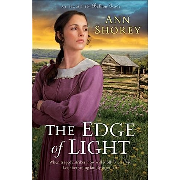 Edge of Light (At Home in Beldon Grove Book #1), Ann Shorey