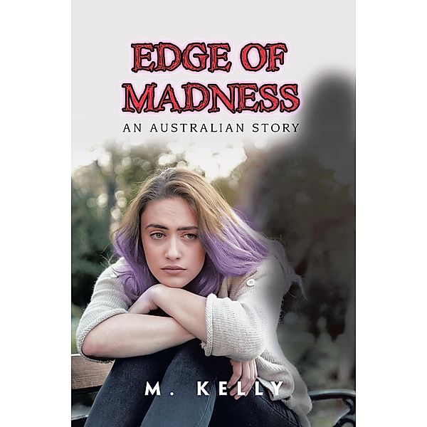 Edge of Madness, M. Kelly