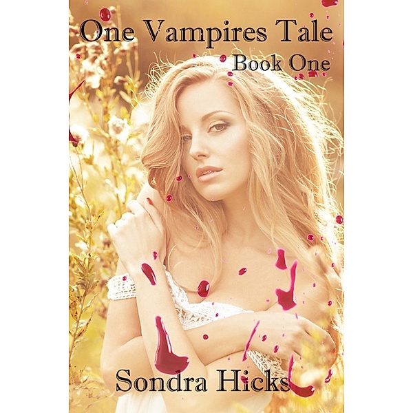Edge of Night Trilogy: One Vampires Tale, Sondra Hicks