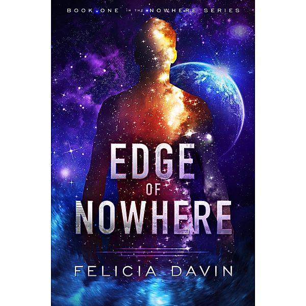 Edge of Nowhere (The Nowhere, #1) / The Nowhere, Felicia Davin
