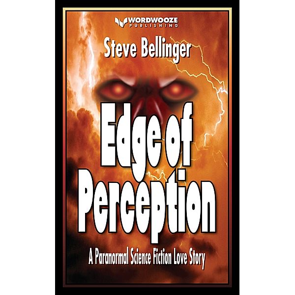 Edge of Perception: A Paranormal Science Fiction Love Story, Steve Bellinger