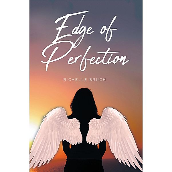 Edge of Perfection, Richelle Bruch