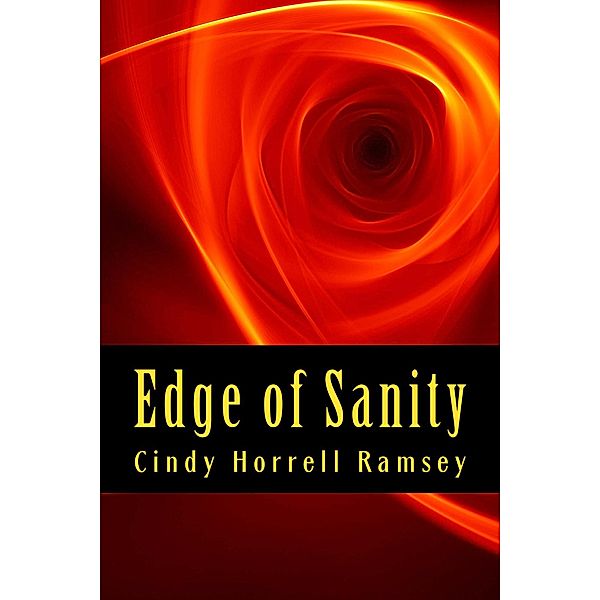 Edge of Sanity (The Edge Series, #1) / The Edge Series, Cindy Horrell Ramsey