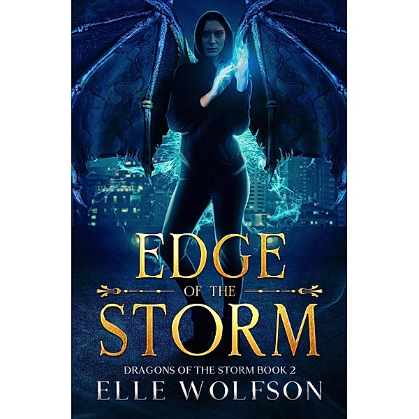 Edge of the Storm (Dragons of the Storm, #2) / Dragons of the Storm, Elle Wolfson
