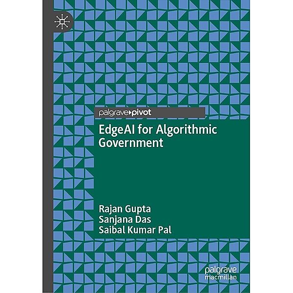 EdgeAI for Algorithmic Government / Progress in Mathematics, Rajan Gupta, Sanjana Das, Saibal Kumar Pal