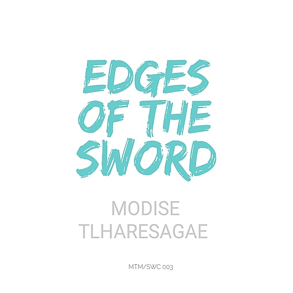 Edges of the Sword (Starter Series, #3) / Starter Series, Modise Tlharesagae