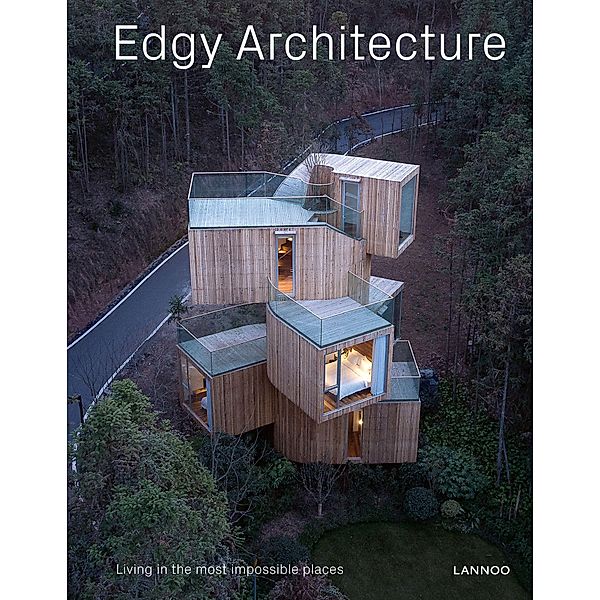 Edgy Architecture: Architecture in the Most Impossible Places, Agata Toromanoff, Pierre Toromanoff