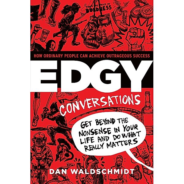 Edgy Conversations / Made For Success Publishing, Dan Waldschmidt