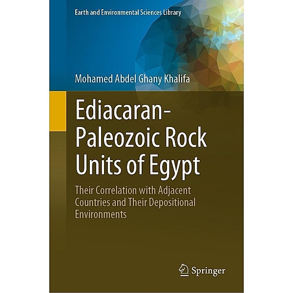 Ediacaran-Paleozoic Rock Units of Egypt / Earth and Environmental Sciences Library, Mohamed Abdel Ghany Khalifa