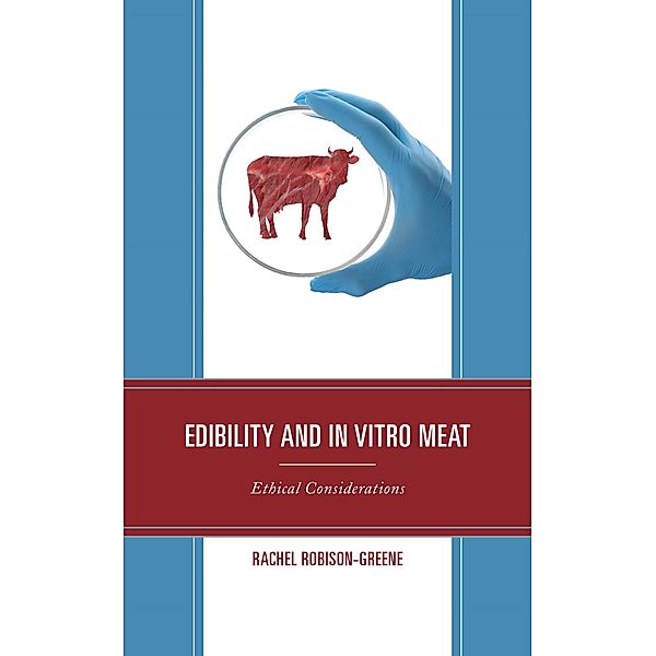 Edibility and In Vitro Meat, Rachel Robison-Greene