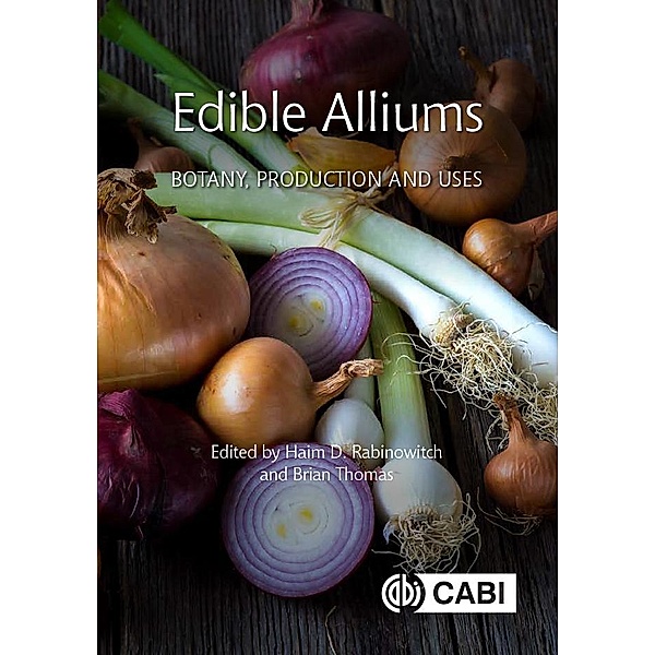 Edible Alliums / Botany, Production and Uses