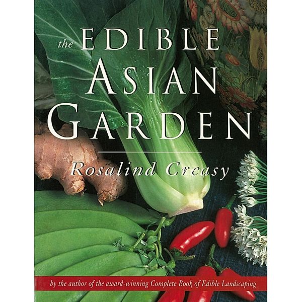 Edible Asian Garden / Edible Garden Series, ROSALIND CREASY