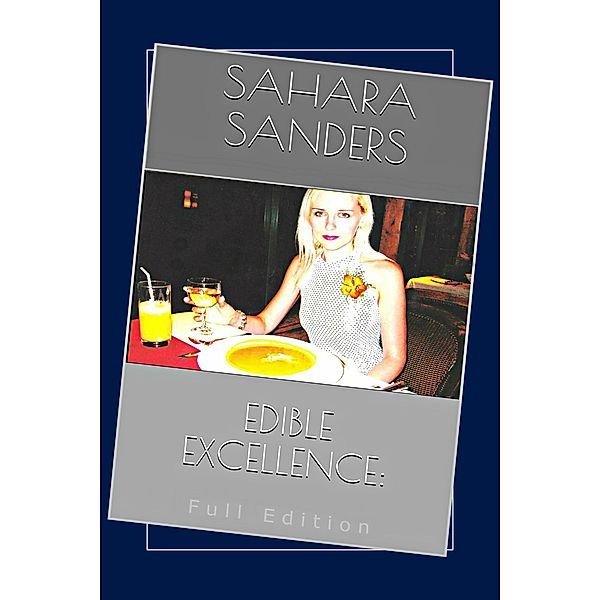 Edible Excellence, Full Edition / Edible Excellence, Sahara Sanders