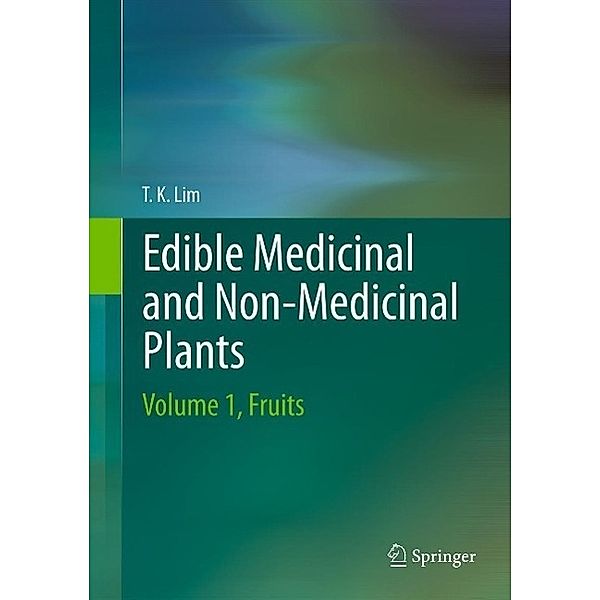Edible Medicinal and Non-Medicinal Plants, Lim T. K.