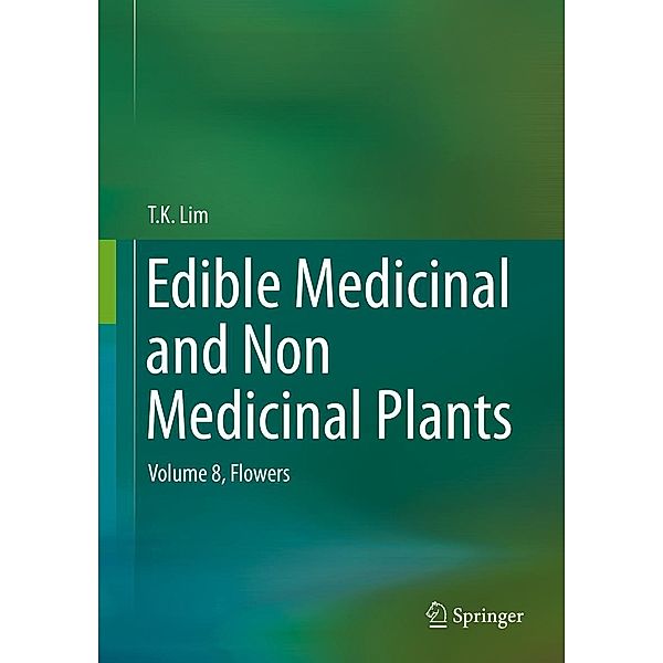 Edible Medicinal and Non Medicinal Plants, T. K. Lim