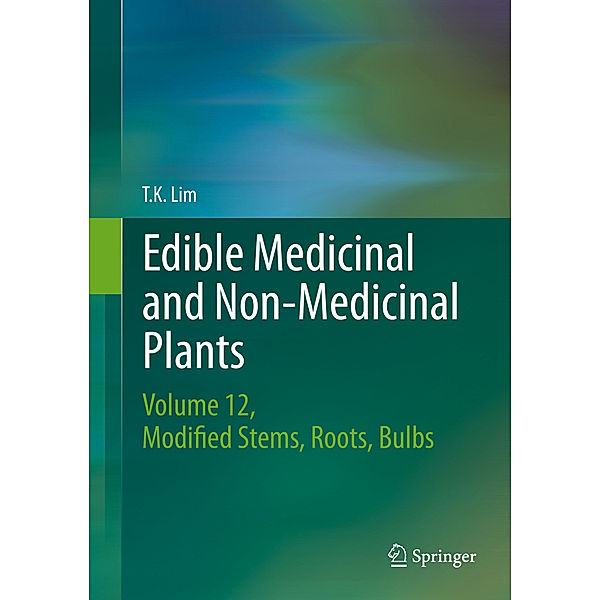 Edible Medicinal and Non-Medicinal Plants, T. K. Lim