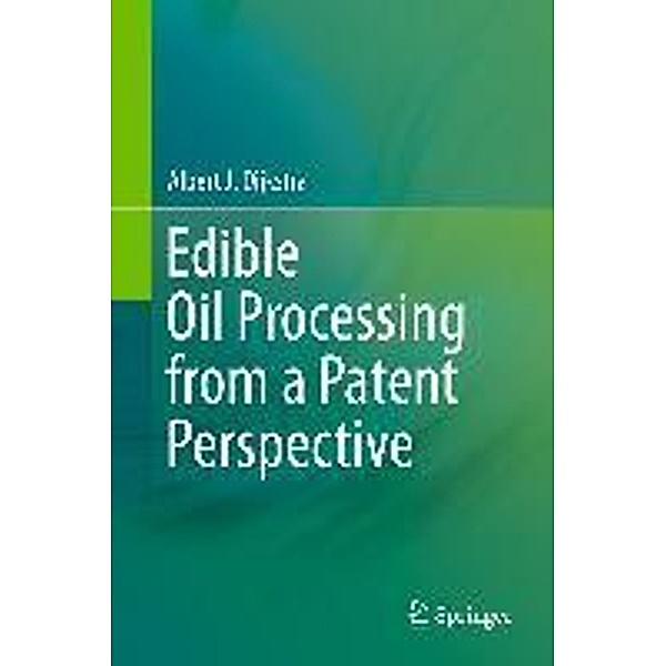 Edible Oil Processing from a Patent Perspective, Albert J. Dijkstra